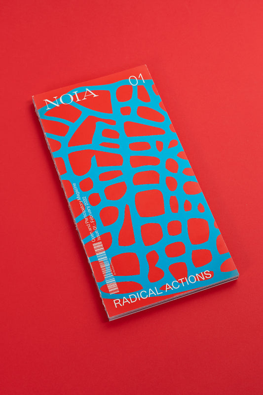 NOIA Issue 1: Radical Actions